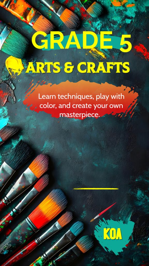 GRADE 5 ARTS & CRAFTS NOTES