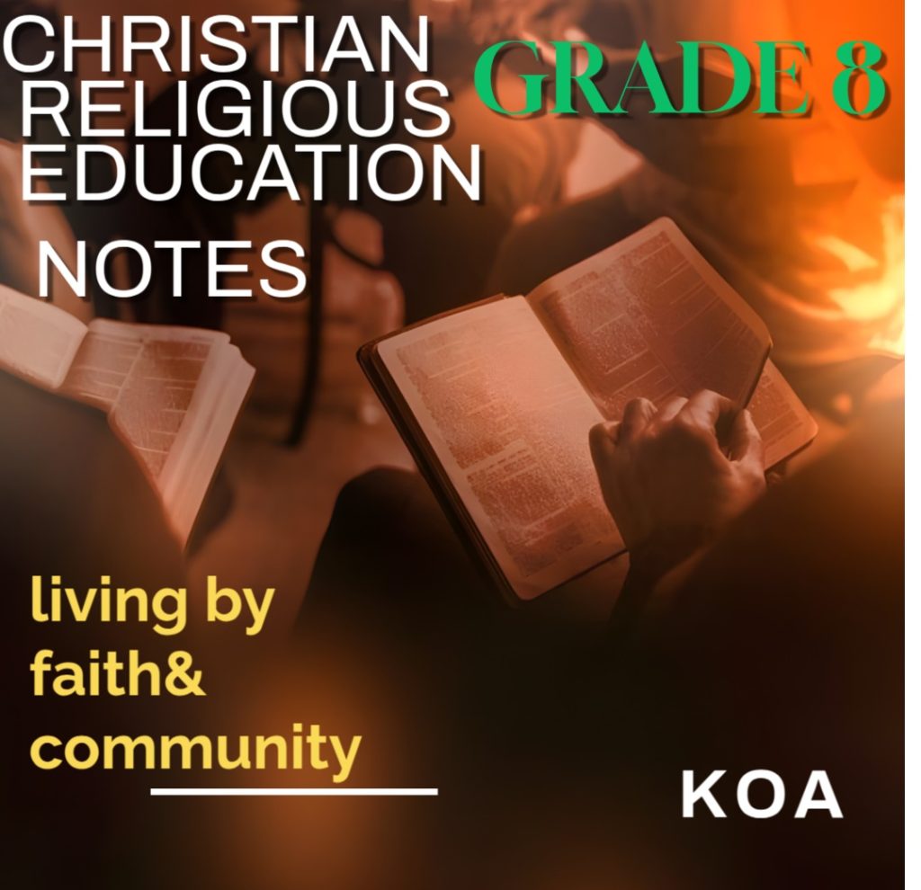 GRADE 8 CHRISTIAN RELIGIOUS EDUCATION NOTES