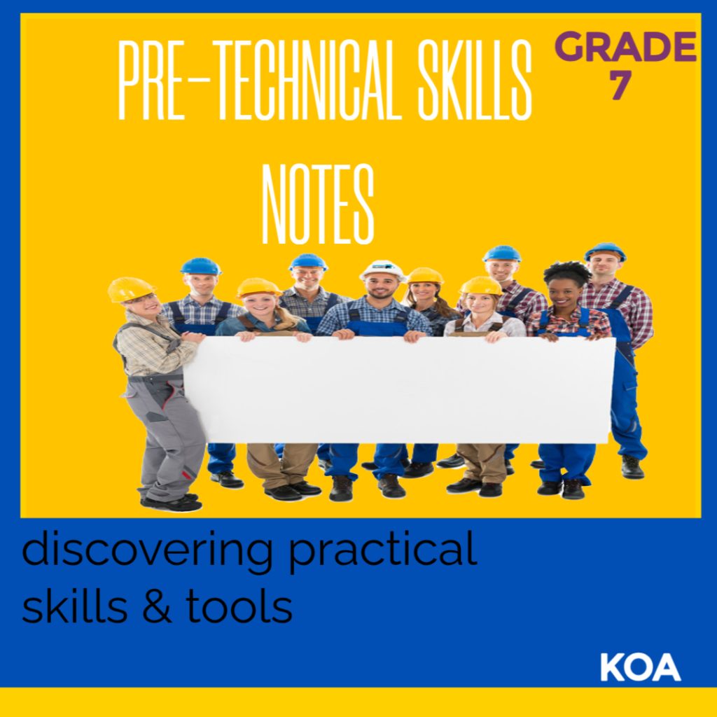 GRADE 7 PRE-TECHNICAL STUDIES NOTES