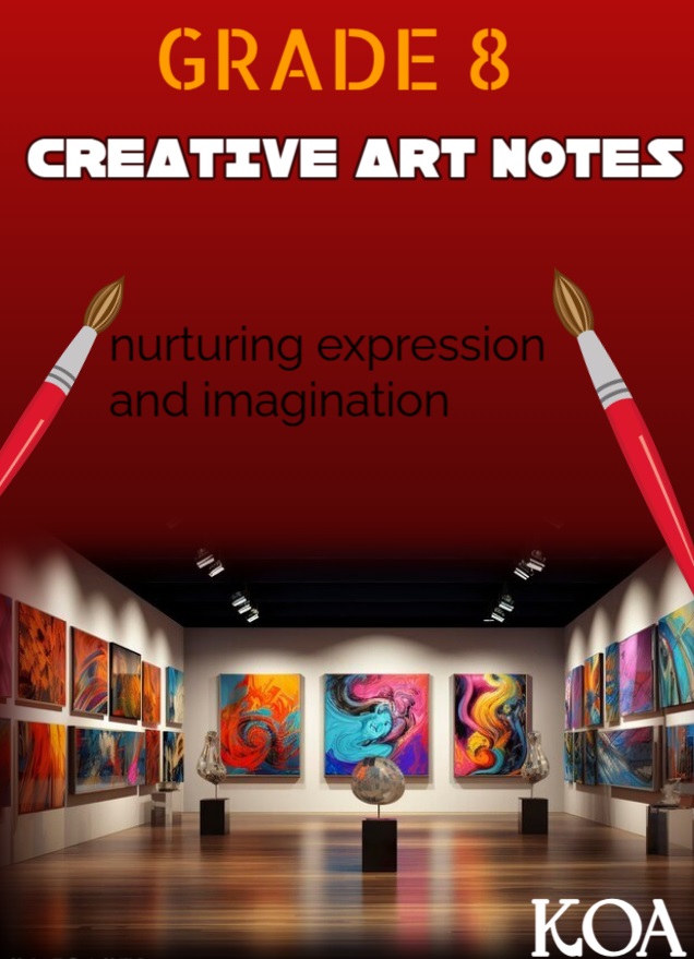GRADE 8 CREATIVE ARTS NOTES