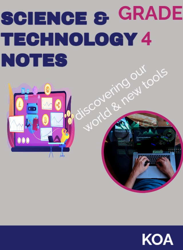 GRADE 4 SCIENCE & TECHNOLOGY NOTES