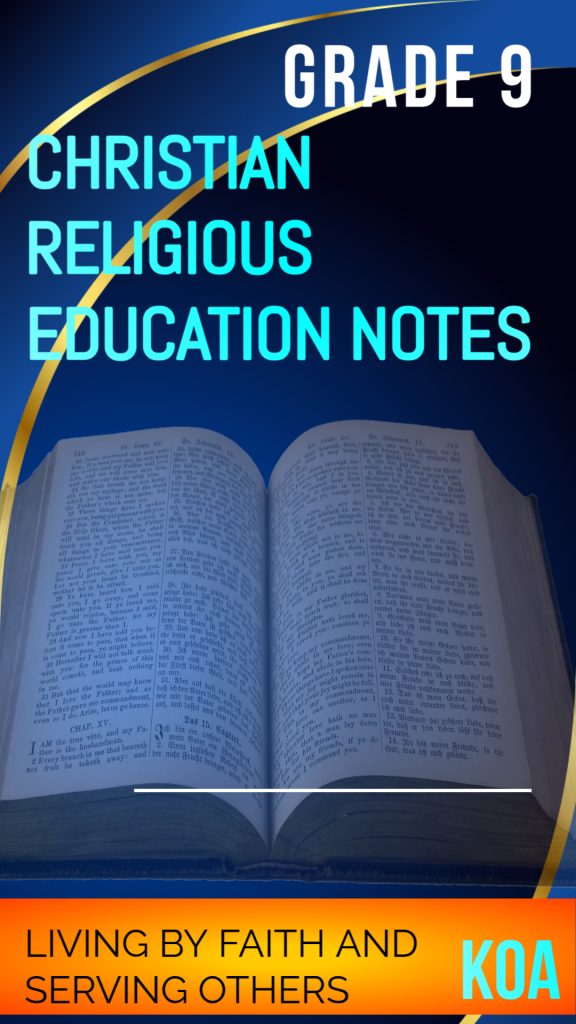 GRADE 9 CHRISTIAN RELIGIOUS EDUCATION NOTES